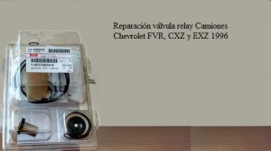 Reparación válvula relay Camiones Chevrolet FVR, CXZ y EXZ         